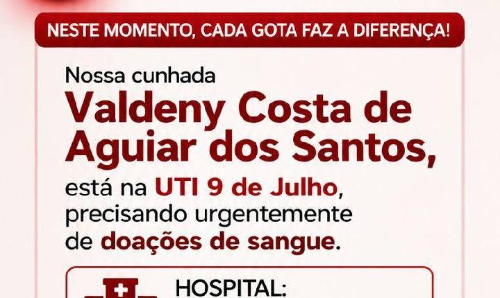 Sua doação pode salvar vidas: campanha mobiliza doadores para ajudar paciente internada na UTI 9 de Julho
